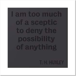 Sceptic Atheist T H Huxley quote Posters and Art